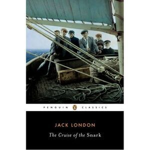 The Cruise of the Snark -- Jack London